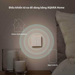 Điều khiển từ xa dễ dàng bằng app Aqara Home